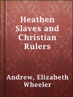cover image of Heathen Slaves and Christian Rulers